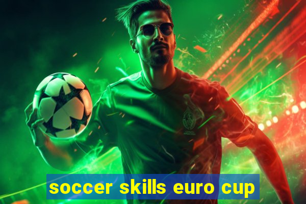 soccer skills euro cup